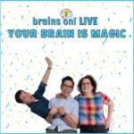 Brains On! Live - Princeton